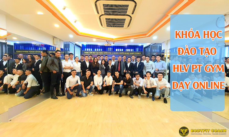 Khóa đào tạo HLV PT GYM online chuyên nghiệp - Bodyfitcoach